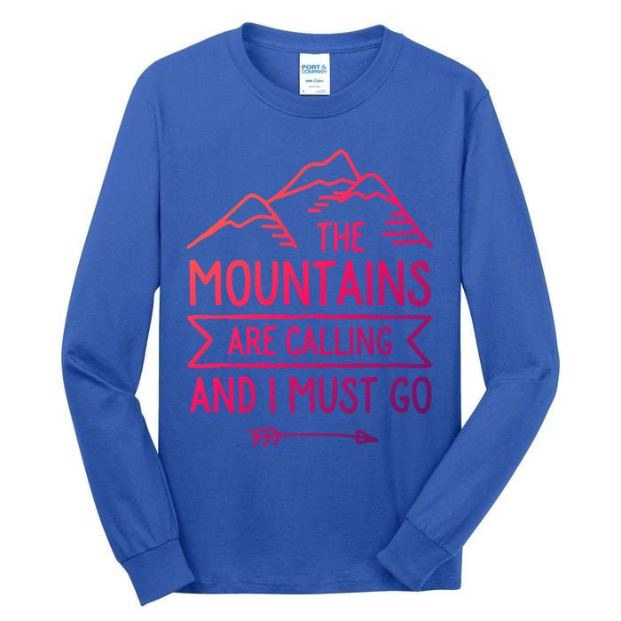The Mountains Are Calling And I Must Go Cool Gift Tall Long Sleeve T-Shirt