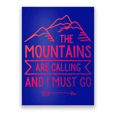 The Mountains Are Calling And I Must Go Cool Gift Poster