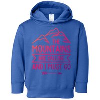 The Mountains Are Calling And I Must Go Cool Gift Toddler Hoodie