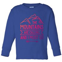The Mountains Are Calling And I Must Go Cool Gift Toddler Long Sleeve Shirt