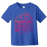 The Mountains Are Calling And I Must Go Cool Gift Toddler T-Shirt