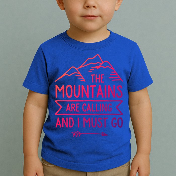 The Mountains Are Calling And I Must Go Cool Gift Toddler T-Shirt