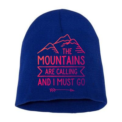 The Mountains Are Calling And I Must Go Cool Gift Short Acrylic Beanie