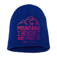 The Mountains Are Calling And I Must Go Cool Gift Short Acrylic Beanie
