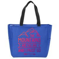 The Mountains Are Calling And I Must Go Cool Gift Zip Tote Bag