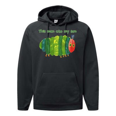 This Man Ate My Son Hungry Caterpillar Meme Ironic Silly Performance Fleece Hoodie