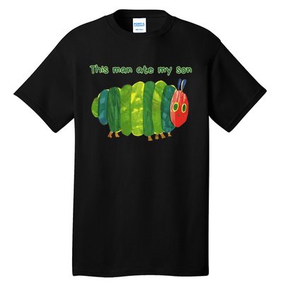 This Man Ate My Son Hungry Caterpillar Meme Ironic Silly Tall T-Shirt