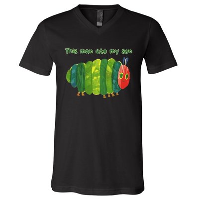 This Man Ate My Son Hungry Caterpillar Meme Ironic Silly V-Neck T-Shirt