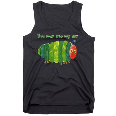 This Man Ate My Son Hungry Caterpillar Meme Ironic Silly Tank Top