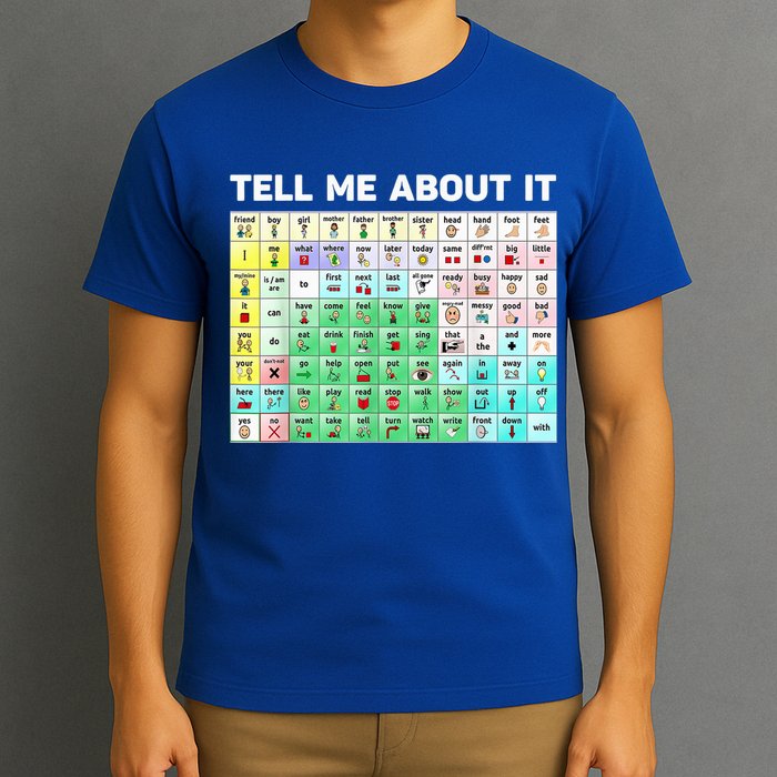 Tell Me About It Speech Language Pathology AAC Sped Teacher T-Shirt