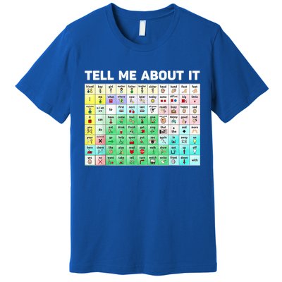 Tell Me About It Speech Language Pathology AAC Sped Teacher Premium T-Shirt