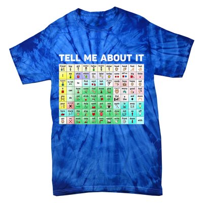 Tell Me About It Speech Language Pathology AAC Sped Teacher Tie-Dye T-Shirt