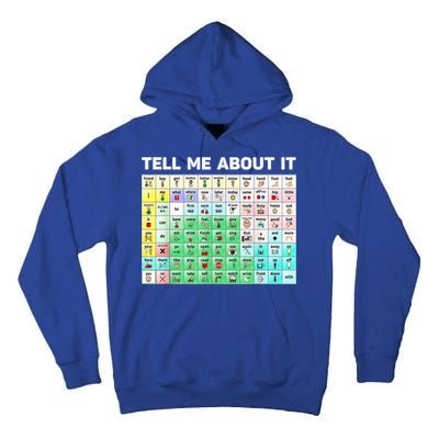 Tell Me About It Speech Language Pathology AAC Sped Teacher Tall Hoodie