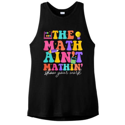 The Math AinT Mathin Math Teachers Teacher Crew Ladies PosiCharge Tri-Blend Wicking Tank