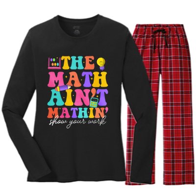 The Math AinT Mathin Math Teachers Teacher Crew Women's Long Sleeve Flannel Pajama Set 