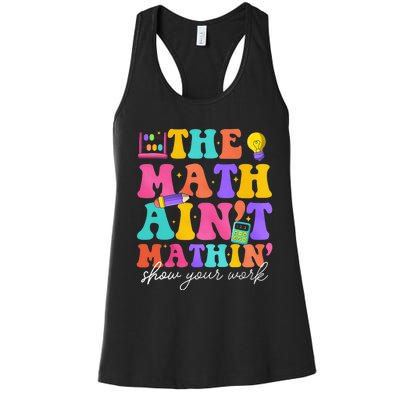 The Math AinT Mathin Math Teachers Teacher Crew Women's Racerback Tank