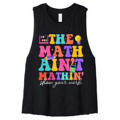 The Math AinT Mathin Math Teachers Teacher Crew Women's Racerback Cropped Tank