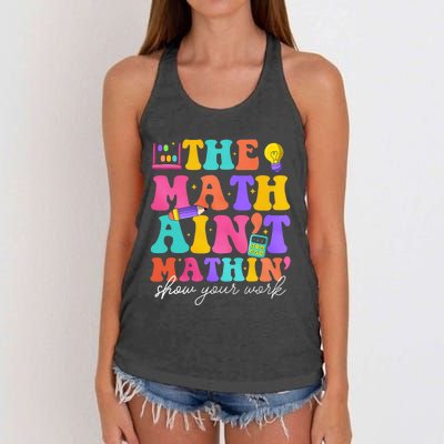 The Math AinT Mathin Math Teachers Teacher Crew Women's Knotted Racerback Tank