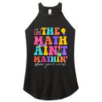 The Math AinT Mathin Math Teachers Teacher Crew Women's Perfect Tri Rocker Tank