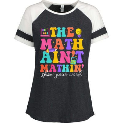 The Math AinT Mathin Math Teachers Teacher Crew Enza Ladies Jersey Colorblock Tee