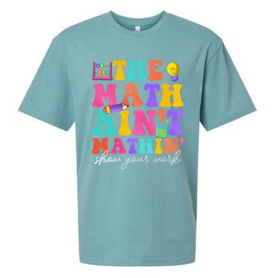 The Math AinT Mathin Math Teachers Teacher Crew Sueded Cloud Jersey T-Shirt