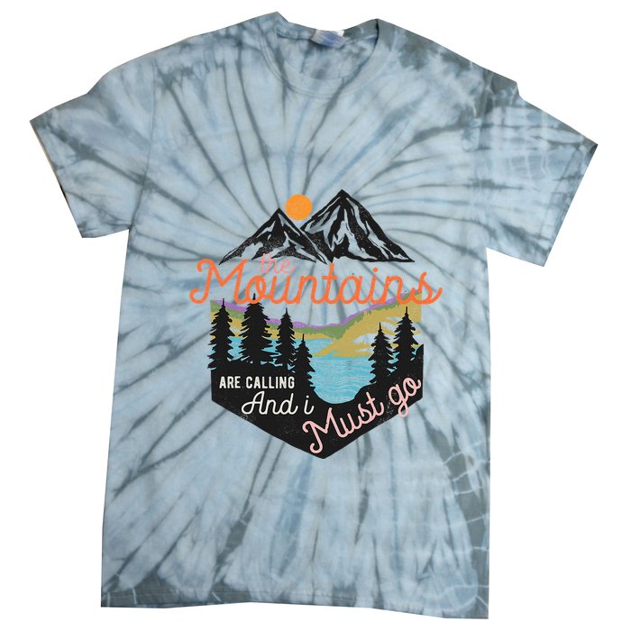 The Mountains Are Calling And I Must Go Tie-Dye T-Shirt