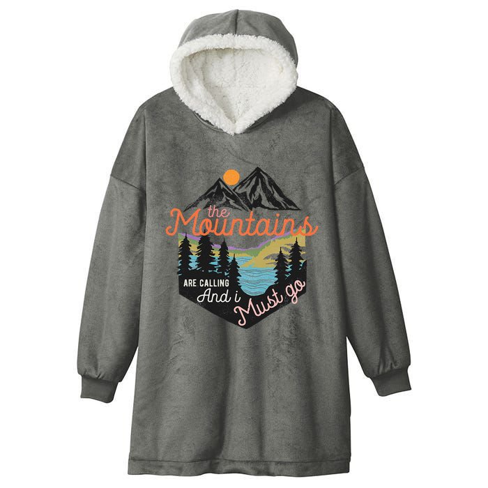 The Mountains Are Calling And I Must Go Hooded Wearable Blanket
