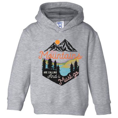The Mountains Are Calling And I Must Go Toddler Hoodie