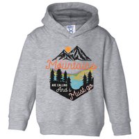 The Mountains Are Calling And I Must Go Toddler Hoodie