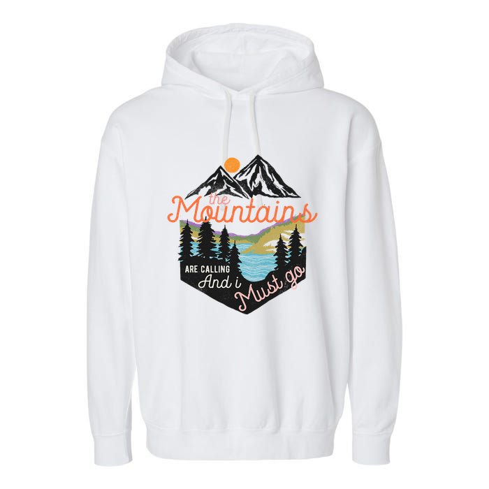 The Mountains Are Calling And I Must Go Garment-Dyed Fleece Hoodie