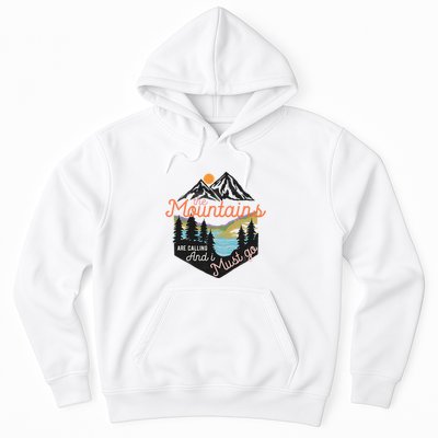 The Mountains Are Calling And I Must Go Hoodie