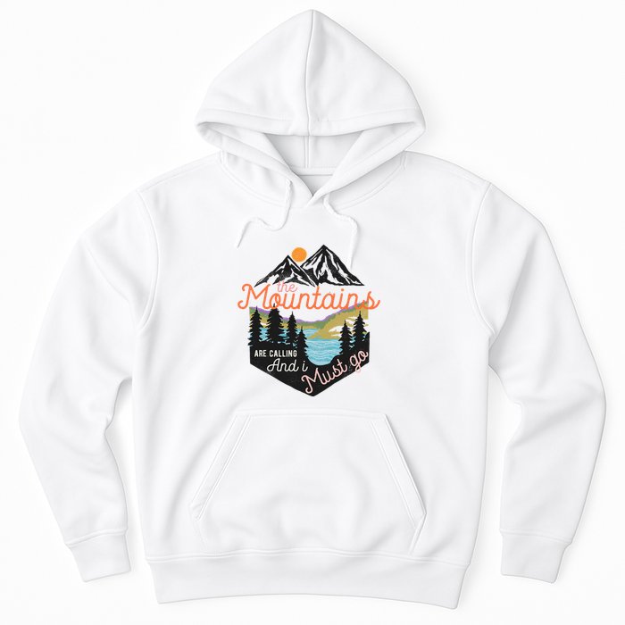 The Mountains Are Calling And I Must Go Hoodie