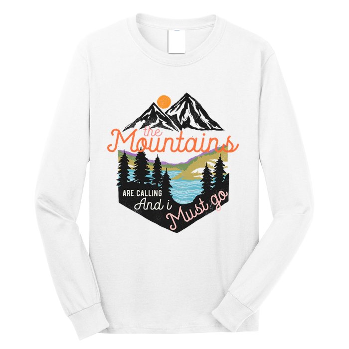 The Mountains Are Calling And I Must Go Long Sleeve Shirt