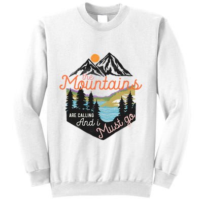 The Mountains Are Calling And I Must Go Sweatshirt
