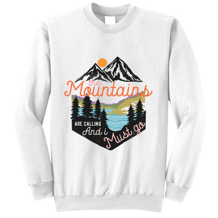 The Mountains Are Calling And I Must Go Sweatshirt