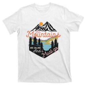 The Mountains Are Calling And I Must Go T-Shirt