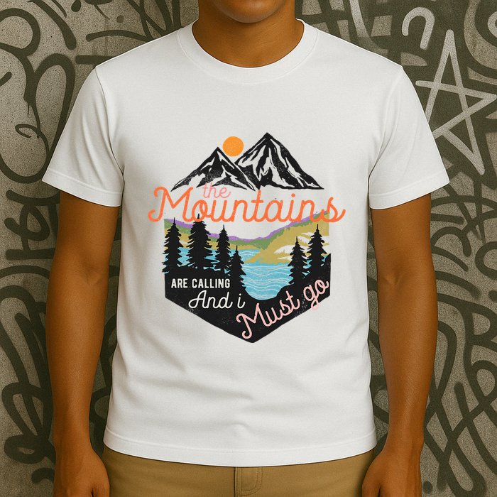 The Mountains Are Calling And I Must Go T-Shirt