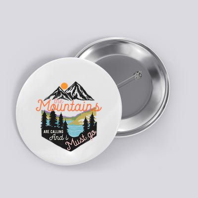 The Mountains Are Calling And I Must Go Button