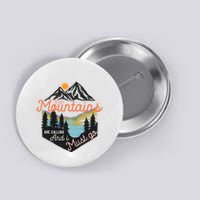 The Mountains Are Calling And I Must Go Button