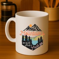 The Mountains Are Calling And I Must Go Mug