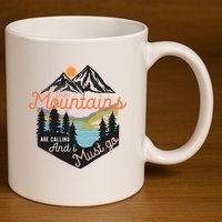 The Mountains Are Calling And I Must Go 11oz C Handle Ceramic Mug