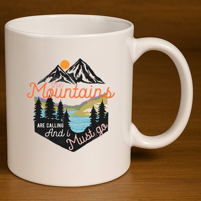The Mountains Are Calling And I Must Go 11oz C Handle Ceramic Mug