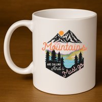 The Mountains Are Calling And I Must Go 11oz C Handle Ceramic Mug