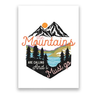 The Mountains Are Calling And I Must Go Poster