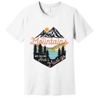 The Mountains Are Calling And I Must Go Premium T-Shirt