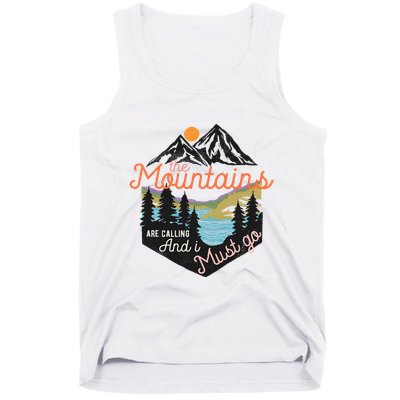 The Mountains Are Calling And I Must Go Tank Top