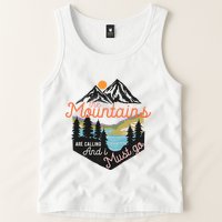 The Mountains Are Calling And I Must Go Tank Top