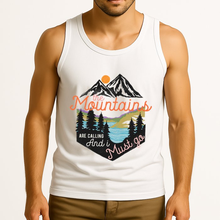 The Mountains Are Calling And I Must Go Tank Top