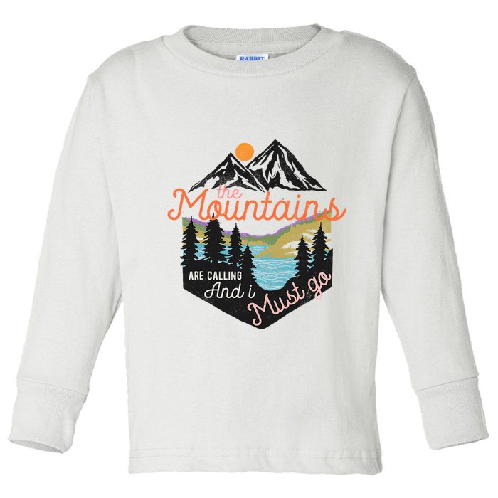 The Mountains Are Calling And I Must Go Toddler Long Sleeve Shirt