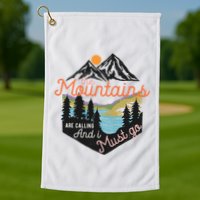 The Mountains Are Calling And I Must Go Golf Towel
